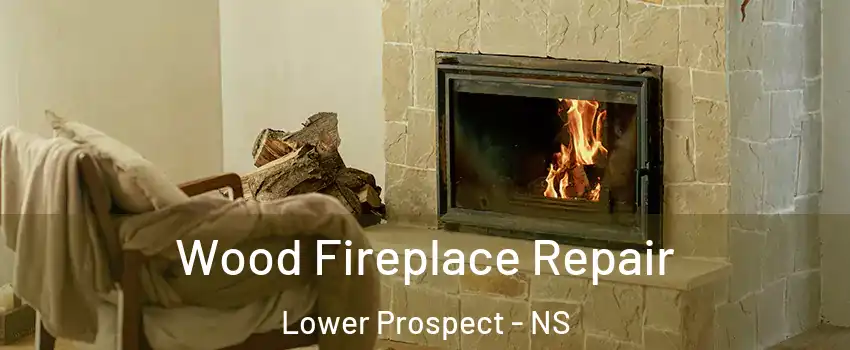  Wood Fireplace Repair Lower Prospect - NS