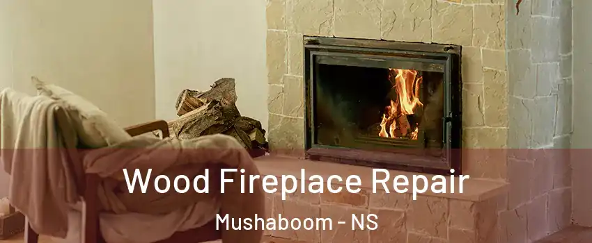  Wood Fireplace Repair Mushaboom - NS