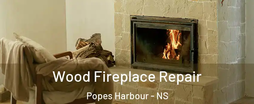 Wood Fireplace Repair Popes Harbour - NS