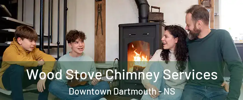  Wood Stove Chimney Services Downtown Dartmouth - NS