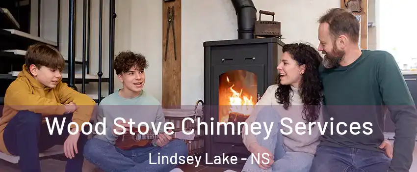  Wood Stove Chimney Services Lindsey Lake - NS