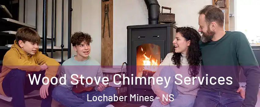  Wood Stove Chimney Services Lochaber Mines - NS