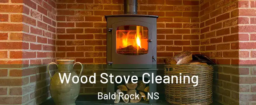  Wood Stove Cleaning Bald Rock - NS