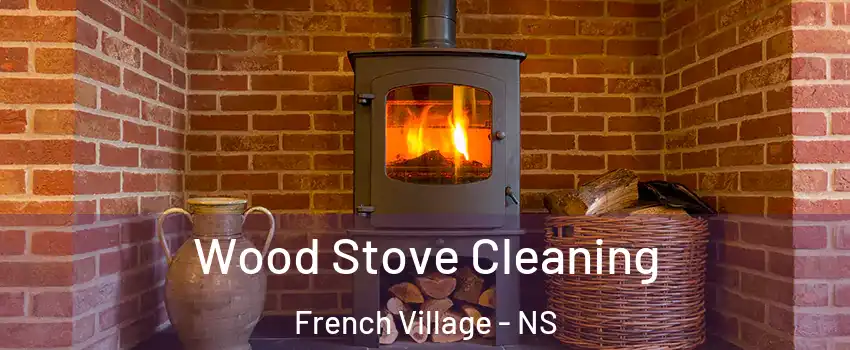  Wood Stove Cleaning French Village - NS