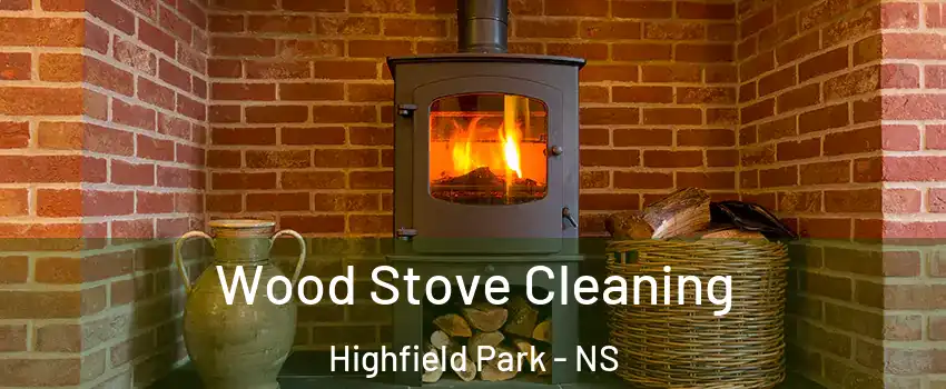  Wood Stove Cleaning Highfield Park - NS