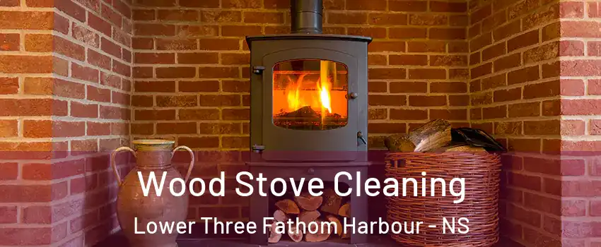  Wood Stove Cleaning Lower Three Fathom Harbour - NS