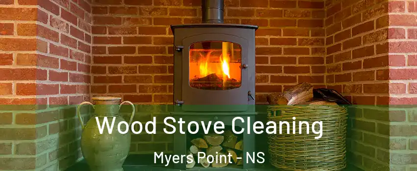  Wood Stove Cleaning Myers Point - NS
