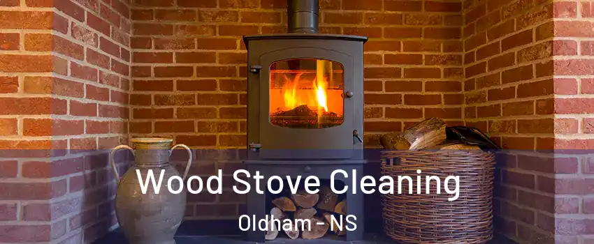  Wood Stove Cleaning Oldham - NS