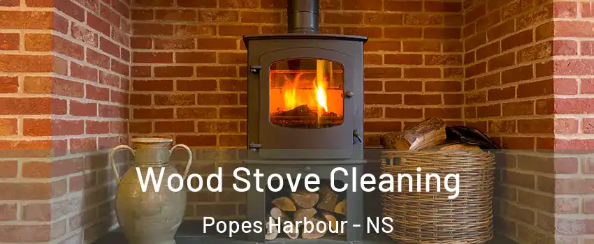  Wood Stove Cleaning Popes Harbour - NS