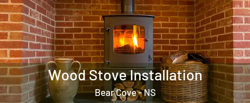  Wood Stove Installation Bear Cove - NS