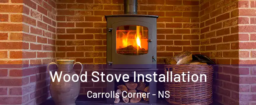  Wood Stove Installation Carrolls Corner - NS