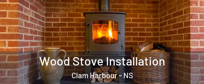  Wood Stove Installation Clam Harbour - NS
