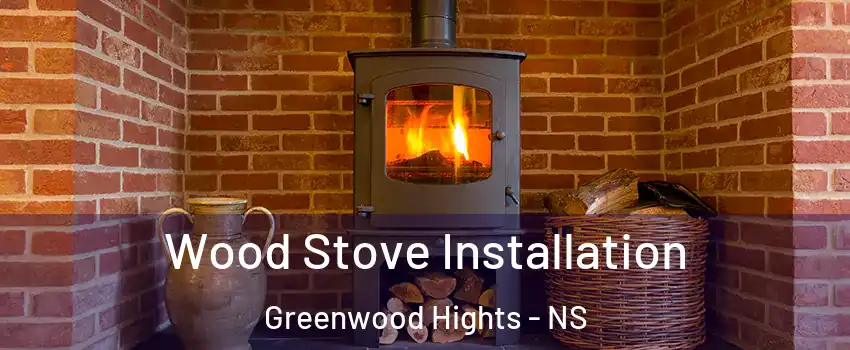 Wood Stove Installation Greenwood Hights - NS