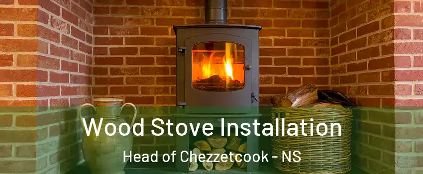  Wood Stove Installation Head of Chezzetcook - NS