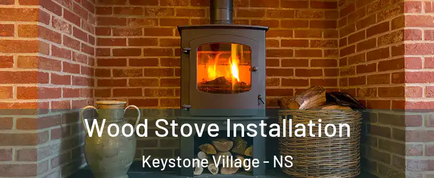  Wood Stove Installation Keystone Village - NS