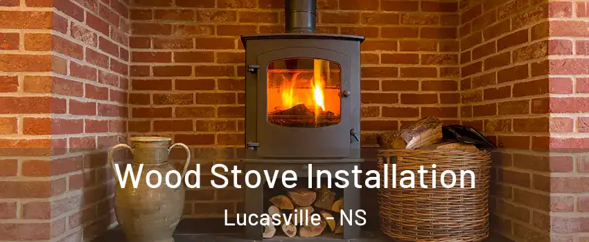  Wood Stove Installation Lucasville - NS