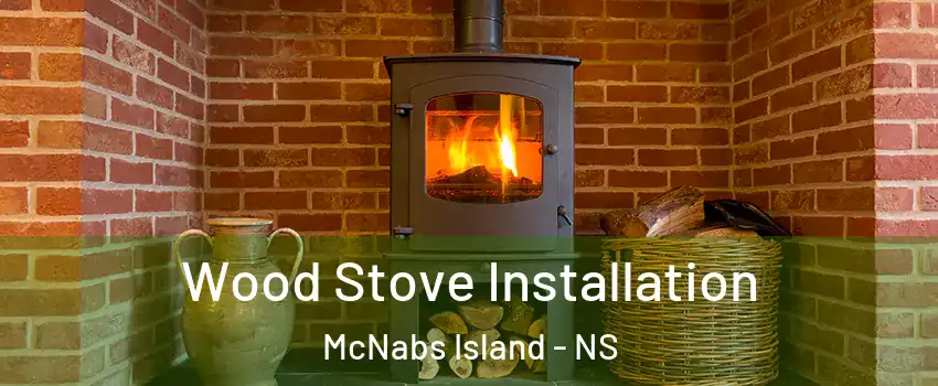  Wood Stove Installation McNabs Island - NS