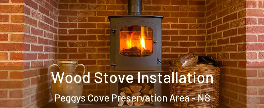  Wood Stove Installation Peggys Cove Preservation Area - NS