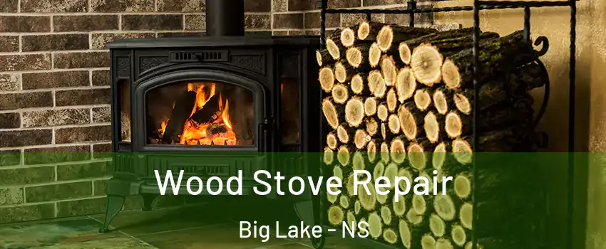  Wood Stove Repair Big Lake - NS