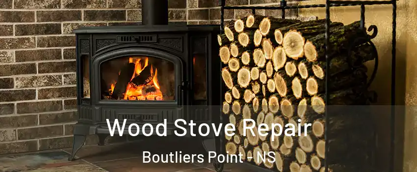  Wood Stove Repair Boutliers Point - NS