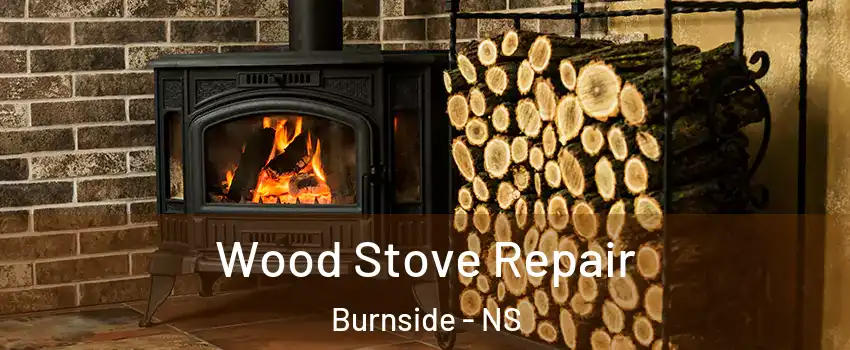  Wood Stove Repair Burnside - NS