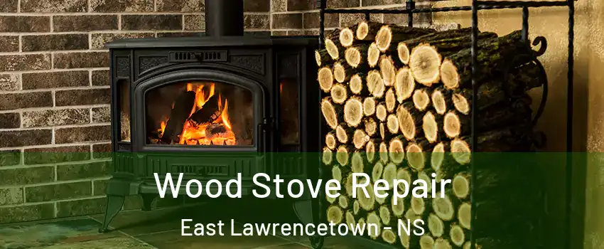  Wood Stove Repair East Lawrencetown - NS