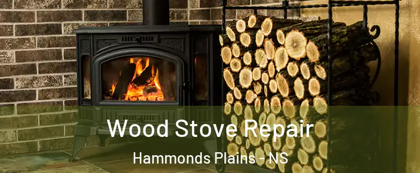  Wood Stove Repair Hammonds Plains - NS
