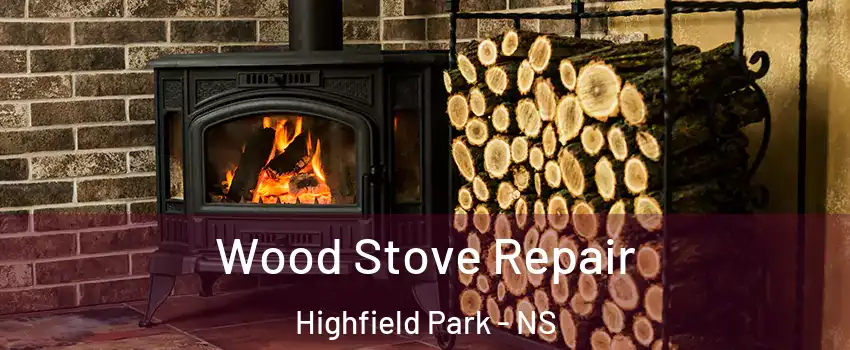  Wood Stove Repair Highfield Park - NS