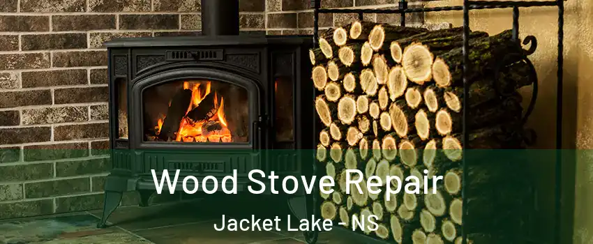  Wood Stove Repair Jacket Lake - NS