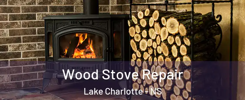  Wood Stove Repair Lake Charlotte - NS