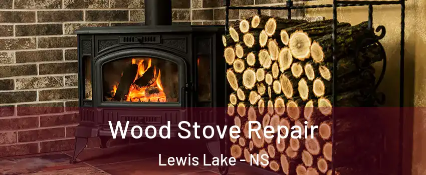  Wood Stove Repair Lewis Lake - NS