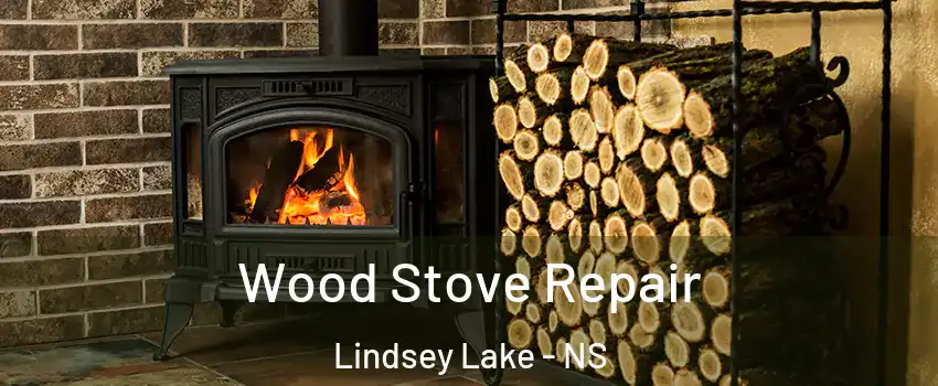 Wood Stove Repair Lindsey Lake - NS