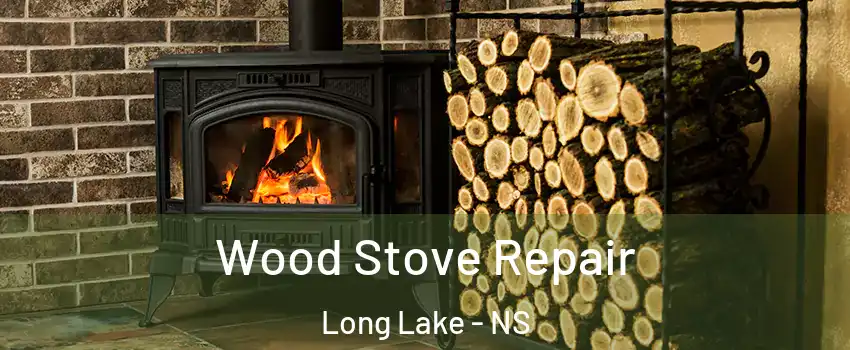  Wood Stove Repair Long Lake - NS