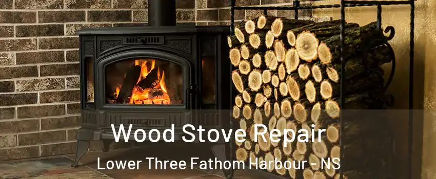  Wood Stove Repair Lower Three Fathom Harbour - NS