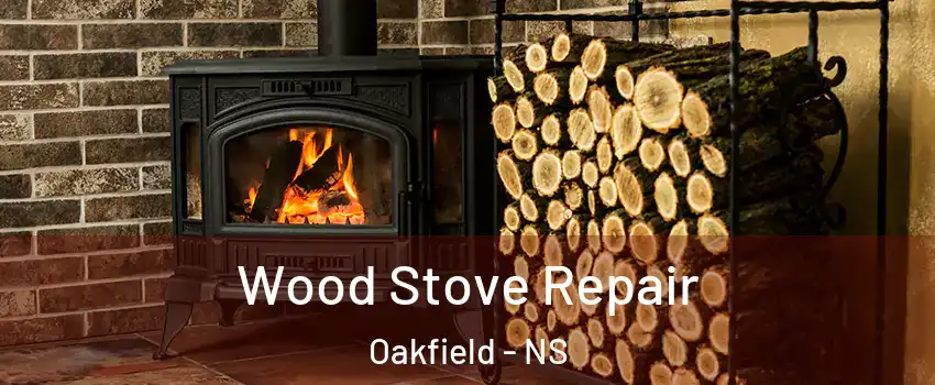  Wood Stove Repair Oakfield - NS