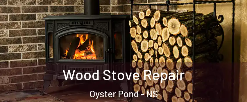  Wood Stove Repair Oyster Pond - NS