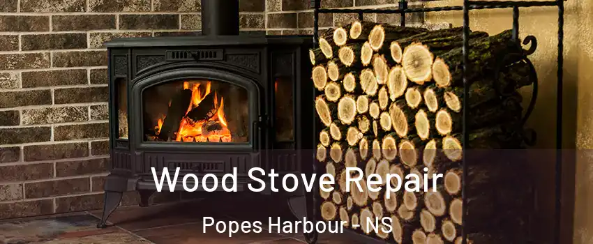  Wood Stove Repair Popes Harbour - NS