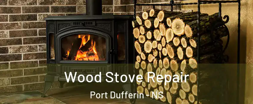  Wood Stove Repair Port Dufferin - NS